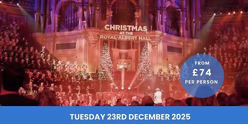 Christmas Carols at The Royal Albert Hall inc. Coach Travel inc. Coach Travel