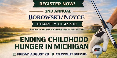 Borowski\/Noyce Charity Classic - Ending Childhood Hunger In Michigan Golf Scramble