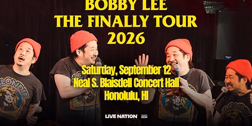 Bobby Lee: The Finally Tour 2026 — 1349 Kapiolani Blvd #30, Honolulu, HI