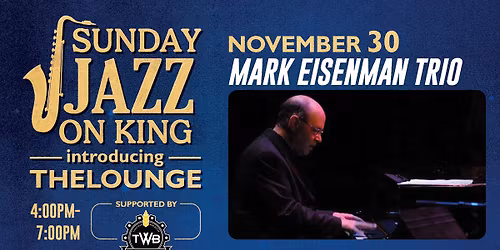 Jazz on King \u2013 Mark Eisenman Trio