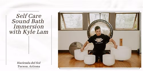 Self Care Sound Bath Immersion with Kyle Lam