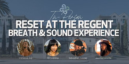 IN-PERSON - Reset @ Regent Santa Monica: Breath & Sound Experience