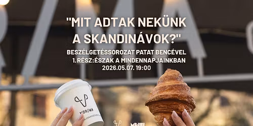 Mit adtak nek\u00fcnk a skandin\u00e1vok? \u2013 besz\u00e9lget\u00e9ssorozat Patat Benc\u00e9vel