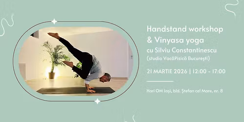 Handstand workshop & Vinyasa yoga cu Silviu Constantinescu