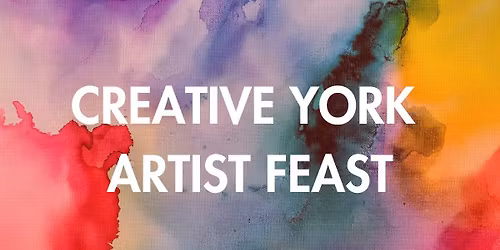 Creative York Artist Feast