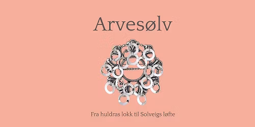 Arves\u00f8lv - fra huldras lokk til Solveigs l\u00f8fte
