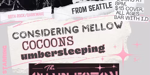 THE NIGHTCRY \/\/ CONSIDERING MELLOW \/\/ THE COCOONS \/\/ UMBER SLEEPING