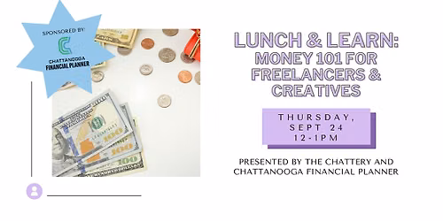 Lunch & Learn: Money 101 for Freelancers & Creatives