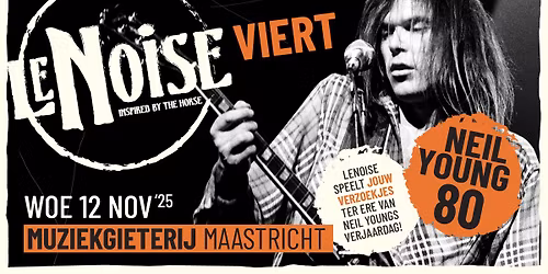 SOLD OUT: LeNoise viert Neil Young 80 | Muziekgieterij