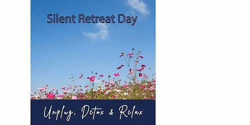 Silent Retreat Day \u2013 Unplug, Detox & Relax