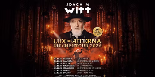 JOACHIM WITT - LUX \u00c6TERNA - KIRCHENSHOW - MAGDEBURG - JOHANNISKIRCHE 27.11.2026