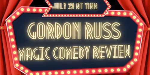 Gordon Russ Magic Comedy Review