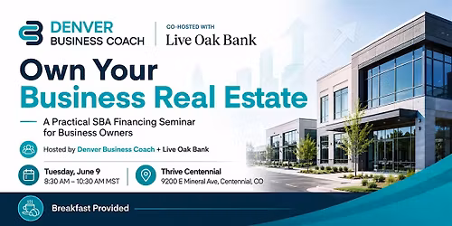 Own Your Business Real Estate: SBA Financing Seminar for Business Owners
