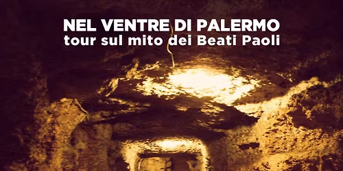 Tour Nel ventre di Palermo - il mito dei Beati Paoli'