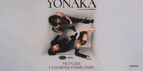 YONAKA + Overgrown + Artio \u2022 La Maroquinerie \u2022 Paris