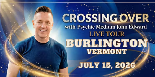 Crossing Over with Psychic Medium John Edward live in Burlington, VT