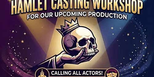 HAMLET - Casting workshop!