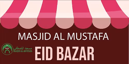 EID Bazaar at Masjid Al-Mustafa