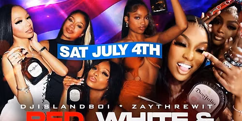 JULY 4TH RED WHITE & DRUNK : EVERYBODY DRINK FREE ALL NIGHT