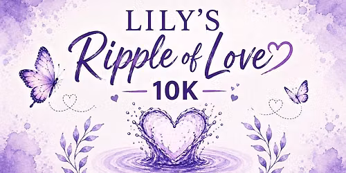 Lily's Ripple of Love 10k