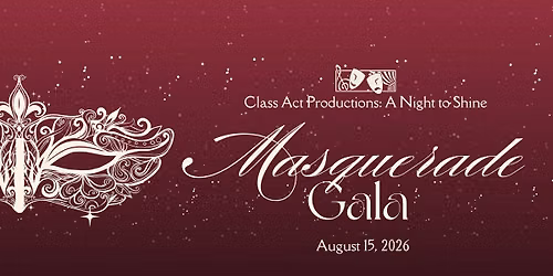 Class Act A Night to Shine: Masquerade Gala