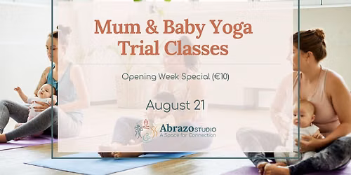 Mum & Baby Yoga Trial Classes | Opening Week Special (\u20ac10)