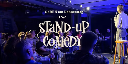 Stand-Up Comedy \u2014 Die G\u00f6REN am Donnerstag