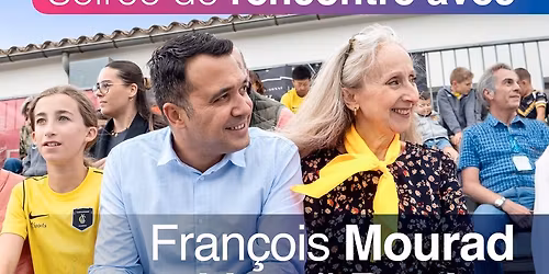 Soir\u00e9e de rencontre avec Fran\u00e7ois Mourad & Magali Bardou