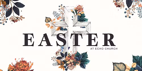 Easter at Echo Church
