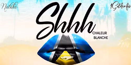 SHHH......Chaleur Blanche