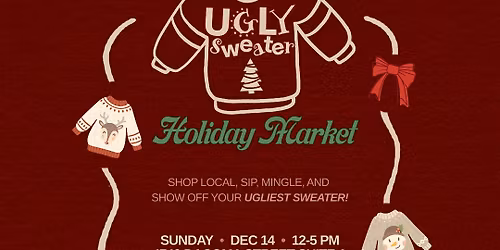 Ugly Sweater Holiday Market Powered by Houston Artisan MKT
