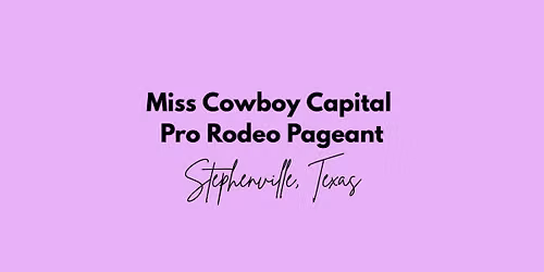 Miss Cowboy Capital Pro Rodeo Pageant
