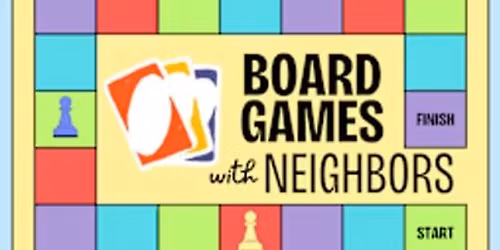 Board Games with Neighbors