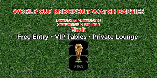 Quaterfinals FIFA World Cup Match 99 Watch Party: Big Screen + VIP