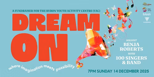 DREAM ON: A fundraiser for Byron Youth Activity Centre