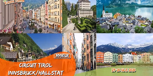 \ud83c\udde6\ud83c\uddf9 Circuit TIROL: Innsbruck \u2022 Hallstatt \u2022 4 zile (23-26 iulie 2026) \u2022 399\u20ac\/loc
