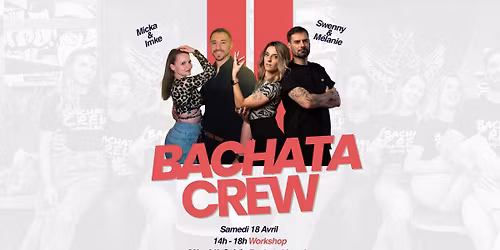 Bachata Crew - Stage et Soir\u00e9e Bachata Kizomba Samedi 18 Avril 2026
