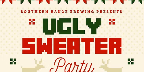 9th Annual Ugly Holiday Sweater Party at Southern Range!