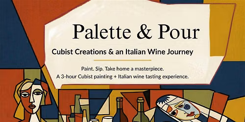 Palette & Pour : Cubist Creations & an Italian Wine Journey