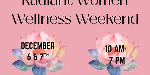 Radiant Women Wellness Weekend
