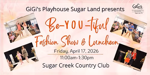 GiGi's Playhouse Sugar Land's 2026 Be-YOU-Tiful Fashion Show and Luncheon