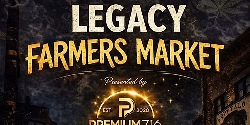 716 Premium Presents: The Legacy Farmer's Market
