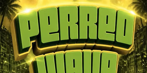 Sunday PERREO wave 18+ reggaeton live music