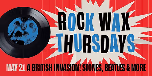 Rock Wax Thursdays - A British Invasion! Stone, Beatles, Who & More