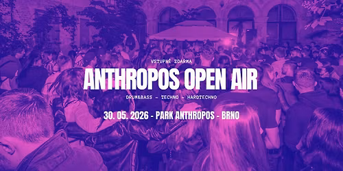 Anthropos Open Air & Afterparty (vstup zdarma) - 3 stages