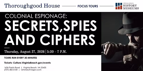 Thoroughgood House Focus Tours: Colonial Epsionage