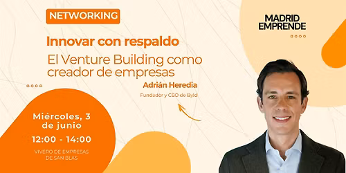 Networking en Madrid | Venture Building para crear empresas con respaldo