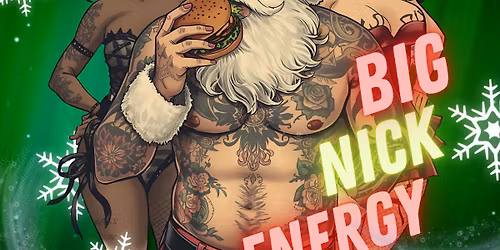 Big Nick Energy! Live Music and Burlesque Spectactular!