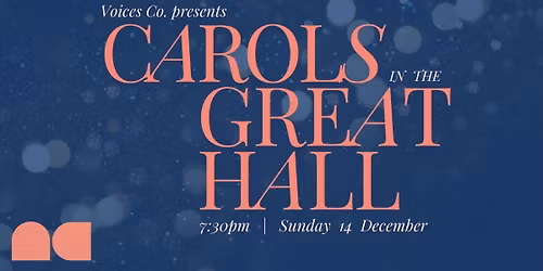 Voices Co. presents: Carols In The Great Hall