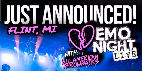 Emo Night LIVE w\/ All American Throwbacks at The Machine Shop | Flint, MI